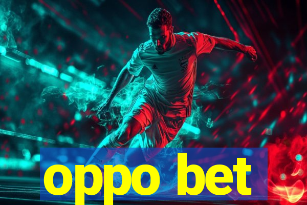 oppo bet